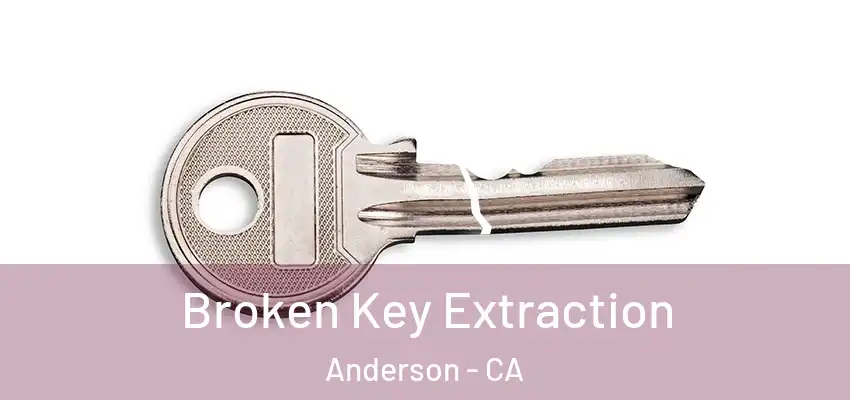  Broken Key Extraction Anderson - CA