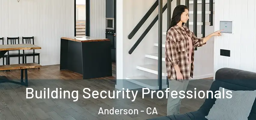  Building Security Professionals Anderson - CA