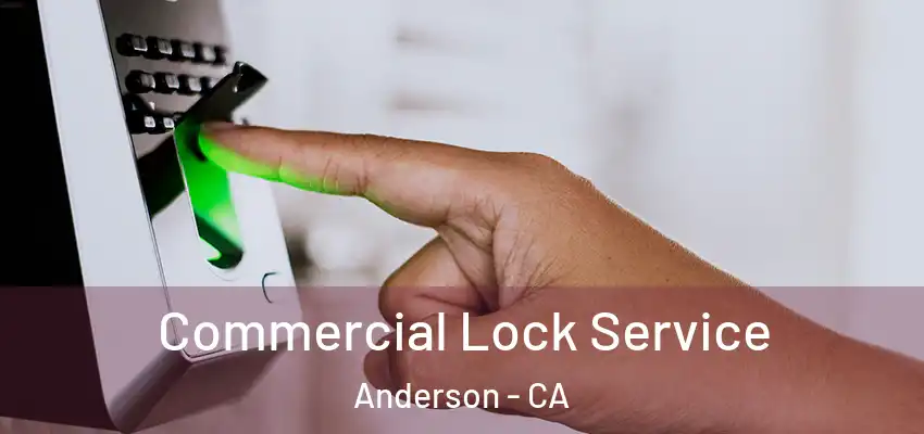  Commercial Lock Service Anderson - CA