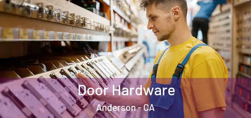  Door Hardware Anderson - CA