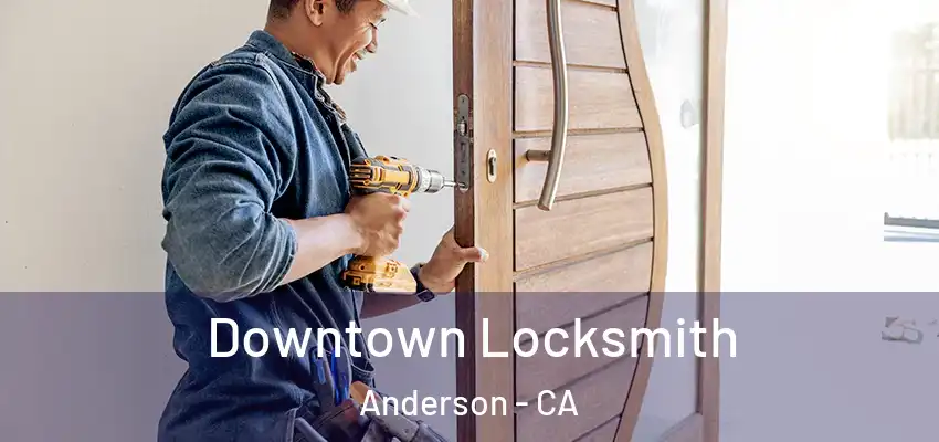  Downtown Locksmith Anderson - CA