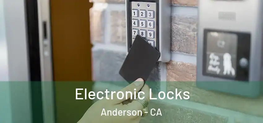 Electronic Locks Anderson - CA