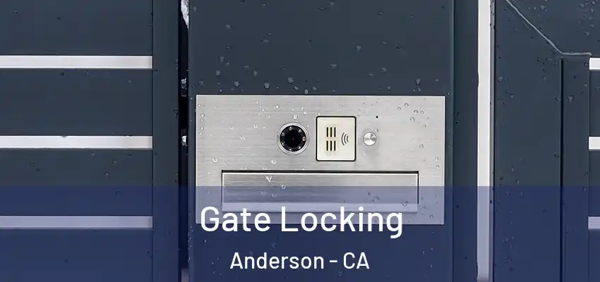  Gate Locking Anderson - CA