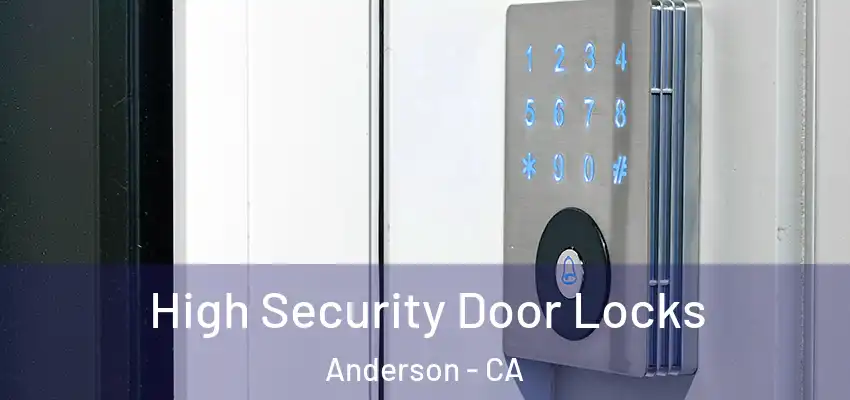  High Security Door Locks Anderson - CA