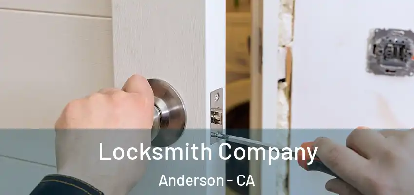  Locksmith Company Anderson - CA