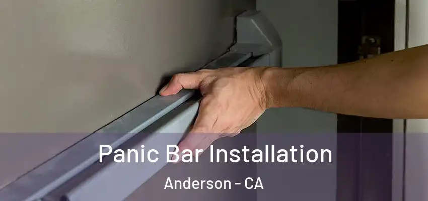 Panic Bar Installation Anderson - CA