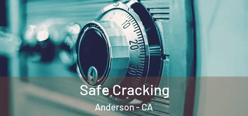 Safe Cracking Anderson - CA