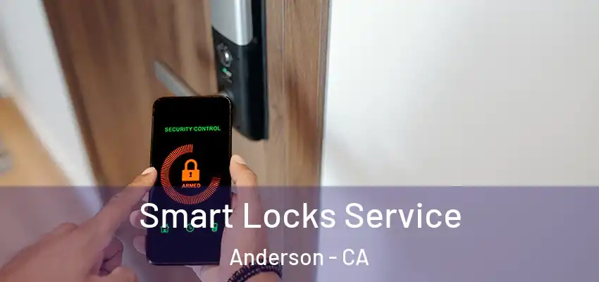  Smart Locks Service Anderson - CA
